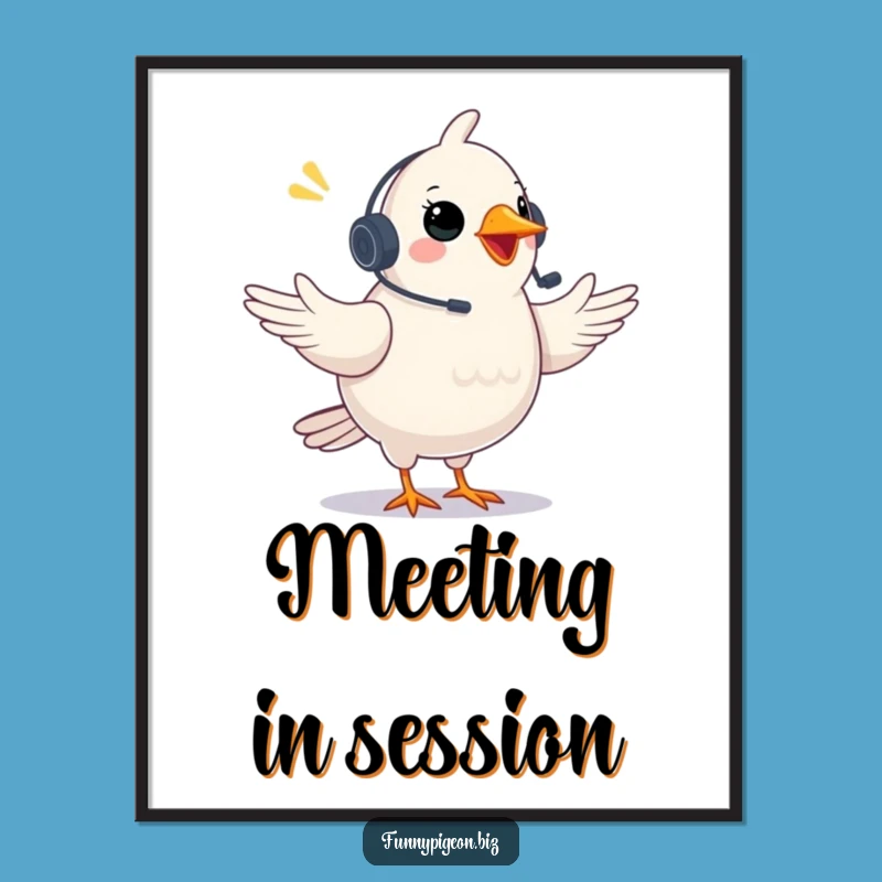 Funny Pigeon Video Conference Poster: Headset Humor Wall Art!