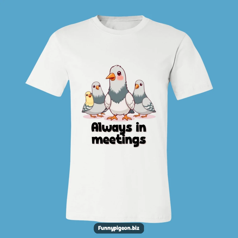 Funny Pigeon Conference Call T-Shirt - Hilarious Bird Meeting Humor Tee